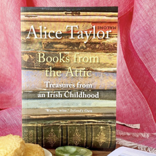 Load image into Gallery viewer, Alice Taylor ‘Books from the Attic’ ~ Treasures from an Irish Childhood